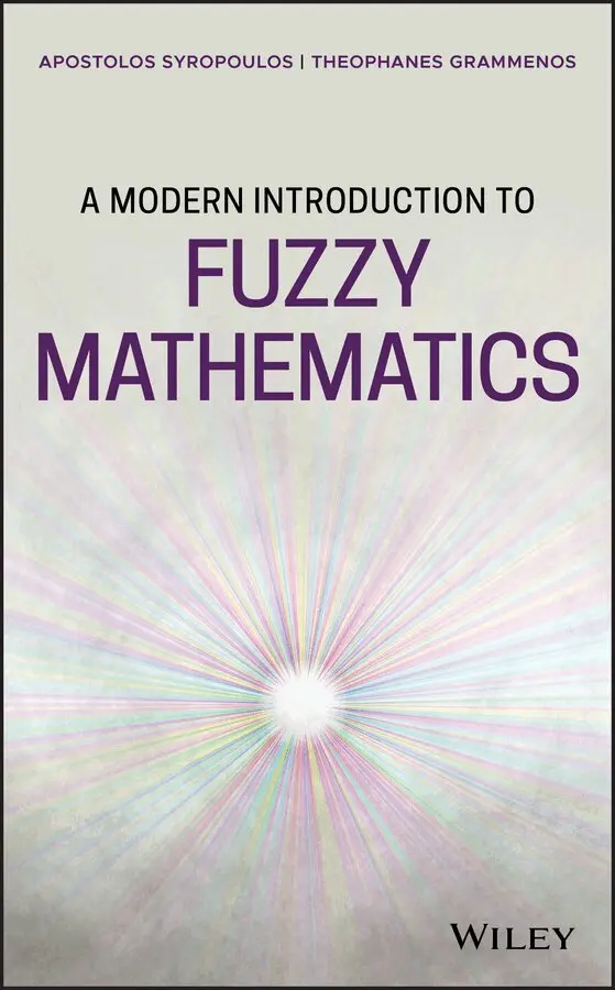 Apostolos Syropoulos, Theophanes Grammenos - Modern Introduction to Fuzzy Mathematics. Tillgänglighet: Tillfälligt slut
