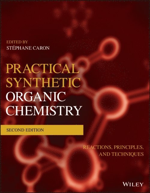 St phane Caron - Practical Synthetic Organic Chemistry, E-bok