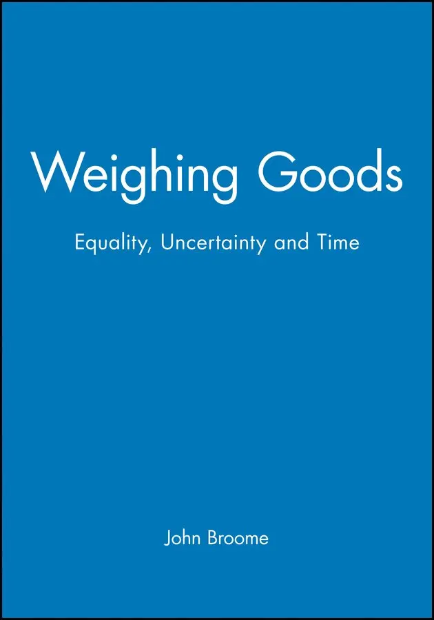 John Broome - Weighing Goods – Equality, Uncertainty and Time. Tillgänglighet: Tillfälligt slut