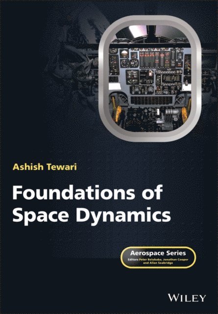 Ashish Tewari - Foundations of Space Dynamics, E-bok