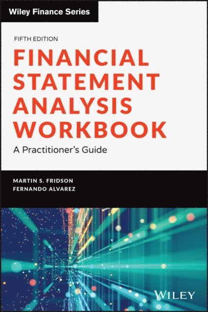 Fernando Alvarez, Martin S. Fridson - Financial Statement Analysis Workbook, E-bok