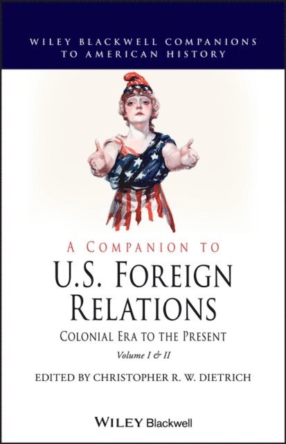 Christopher R. W. Dietrich - Companion to U.S. Foreign Relations, E-bok