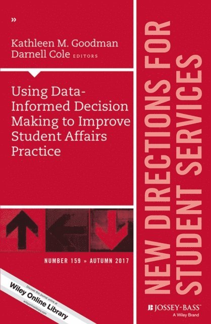 Darnell Cole, Kathleen M. Goodman - Using Data-Informed Decision Making to Improve Student Affairs Practice, E-bok