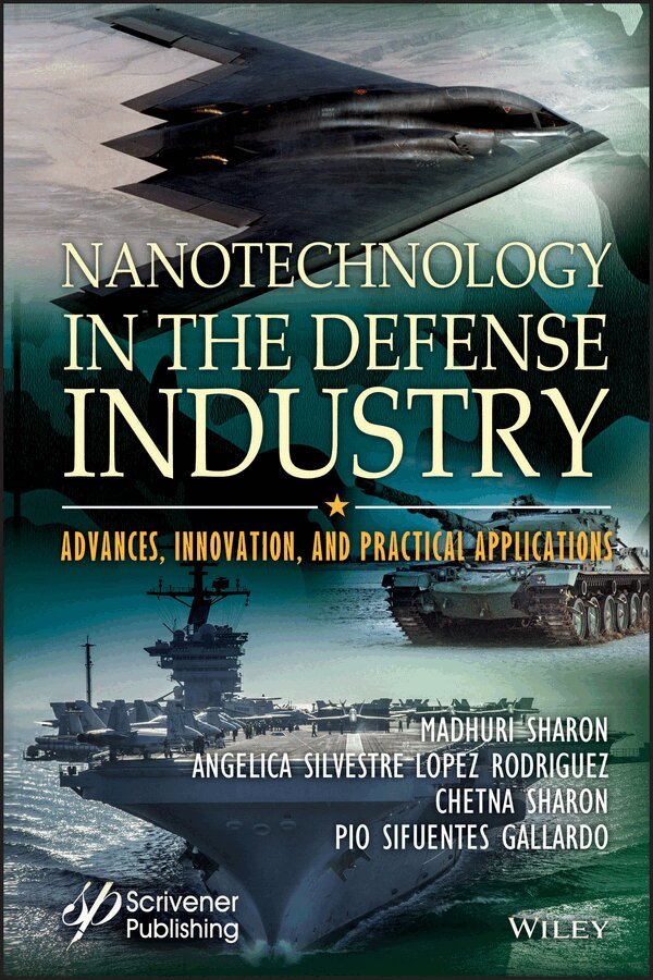 Madhuri Sharon, Angelica S. L. Rodriguez, Chetna Sharon, Pio Sifuentes Gallardo - Nanotechnology in the Defense Industry – Advances,  Innovation, and Practical Applications. Tillgänglighet: Tillfälligt slut