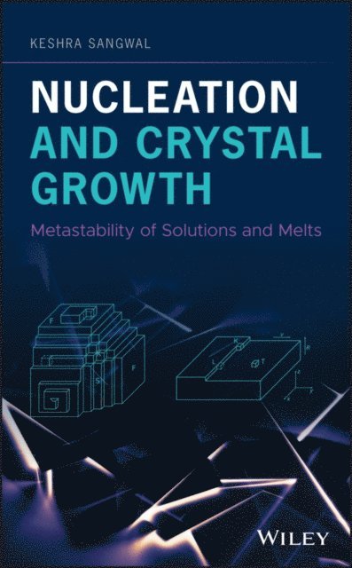 Keshra Sangwal - Nucleation and Crystal Growth, E-bok