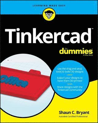 Shaun C. Bryant - Tinkercad For Dummies, Häftad. Tillgänglighet: Lägg i varukorg