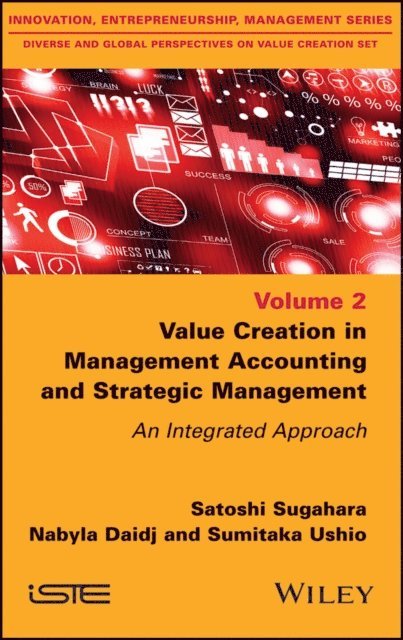 Sumitaka Ushio, Nabyla Daidj, Satoshi Sugahara - Value Creation in Management Accounting and Strategic Management, E-bok