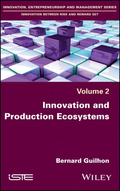 Bernard Guilhon - Innovation and Production Ecosystems, E-bok