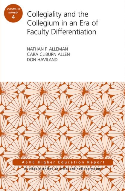Don Haviland, Cara Cliburn Allen, Nathan F. Alleman - Collegiality and the Collegium in an Era of Faculty Differentiation, E-bok