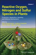 Reactive Oxygen, Nitrogen and Sulfur Species in Plants - Production, Metabolism, Signaling and Defense Mechanisms