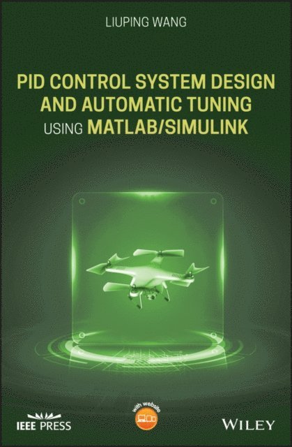 Liuping Wang - PID Control System Design and Automatic Tuning using MATLAB/Simulink, E-bok