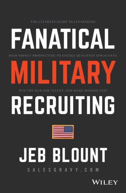 Jeb Blount - Fanatical Military Recruiting, E-bok