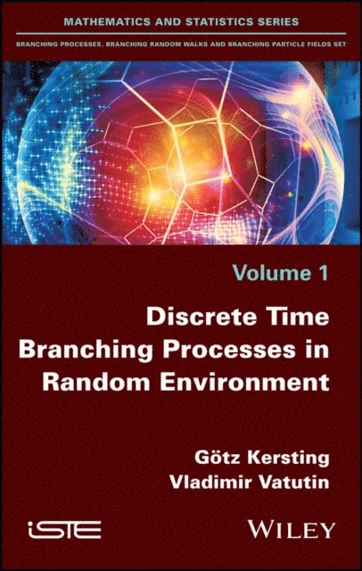 Vladimir Vatutin, G tz Kersting - Discrete Time Branching Processes in Random Environment, E-bok