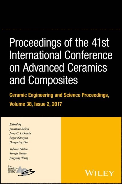 Dongming Zhu, Roger Narayan, Jerry C. LaSalvia, Jonathan Salem - Proceedings of the 41st International Conference on Advanced Ceramics and Composites, Volume 38, Issue 2, E-bok