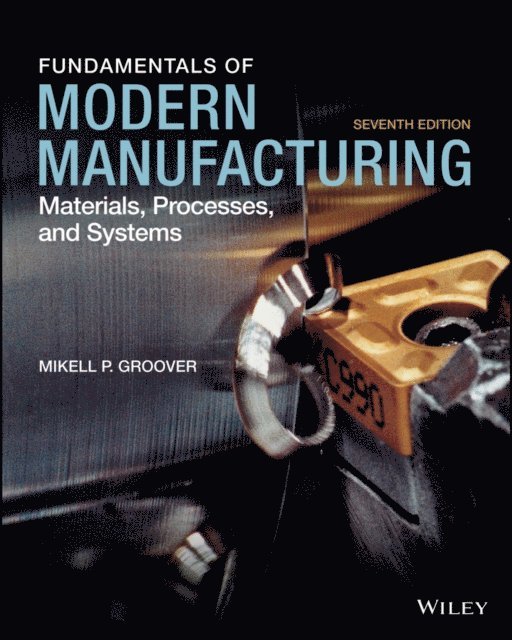 Mikell P. Groover - Fundamentals of Modern Manufacturing, E-bok