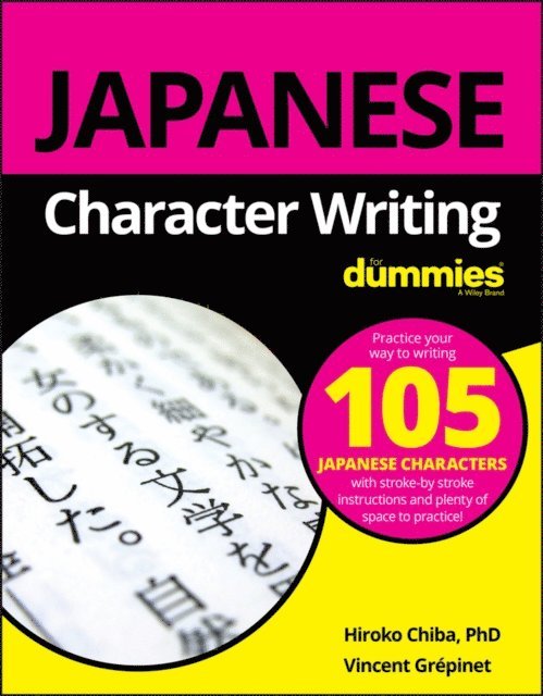 Vincent Grepinet, Hiroko M. Chiba - Japanese Character Writing For Dummies, E-bok