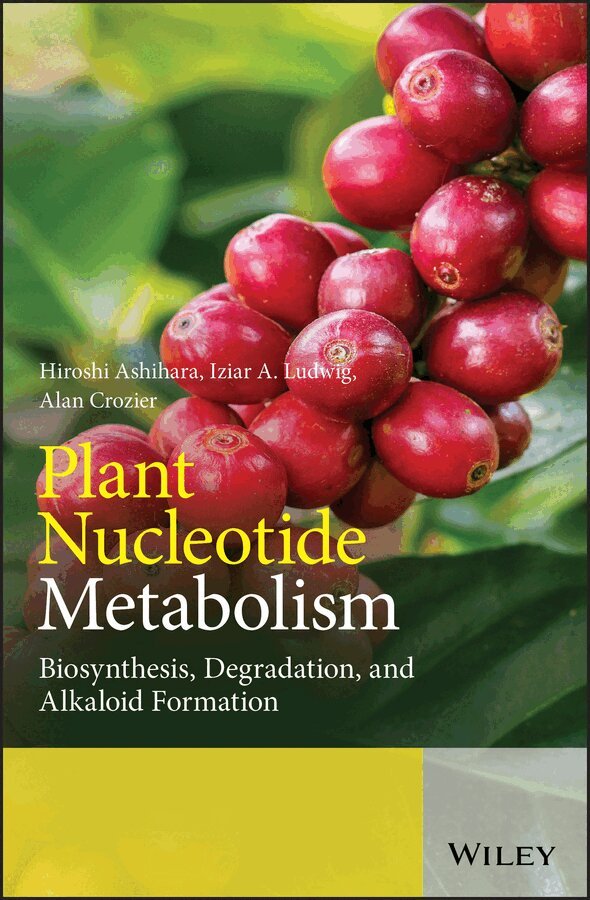 Hiroshi Ashihara, Alan Crozier, Iziar A. Ludwig - Plant Nucleotide Metabolism – Biosynthesis, Degradation and Alkaloid Formation. Tillgänglighet: Tillfälligt slut