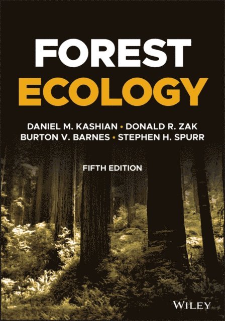 Stephen H. Spurr, Burton V. Barnes, Donald R. Zak, Daniel M. Kashian - Forest Ecology, E-bok