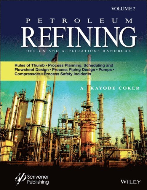 A. Kayode Coker - Petroleum Refining Design and Applications Handbook, Volume 2, E-bok