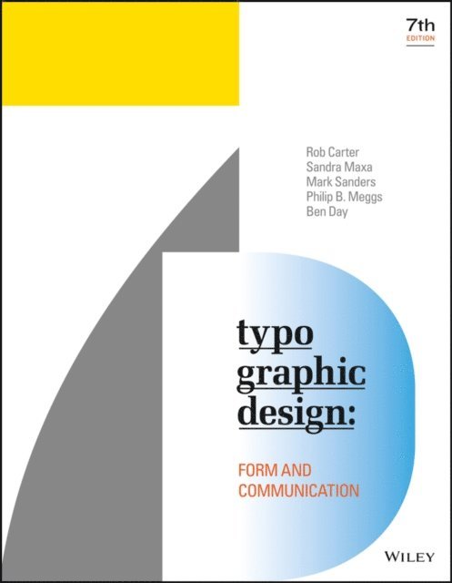 Ben Day, Philip B. Meggs, Mark Sanders, Sandra Maxa, Rob Carter - Typographic Design, E-bok