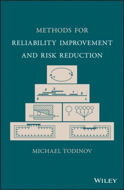 Michael Todinov - Methods for Reliability Improvement and Risk Reduction, E-bok