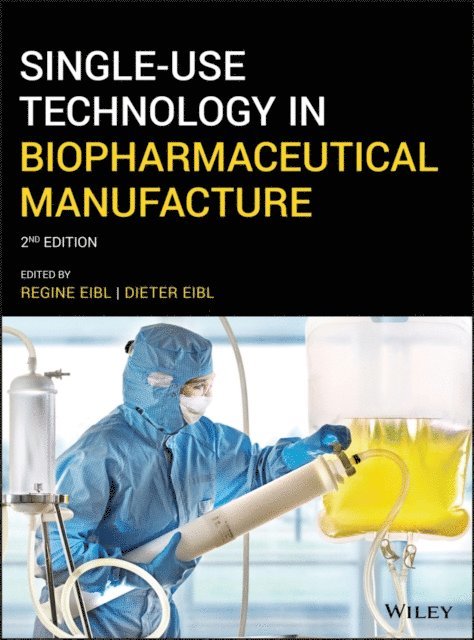 Dieter Eibl, Regine Eibl - Single-Use Technology in Biopharmaceutical Manufacture, E-bok