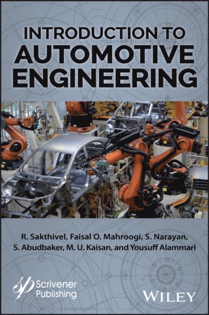 Youssef Alammari, M. U. Kaisan, S. Abudbaker, S. Narayan, Faisal O. Mahroogi, R. Sakthivel - Introduction to Automotive Engineering, E-bok