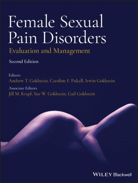 Irwin Goldstein, Caroline F. Pukall, Andrew T. Goldstein - Female Sexual Pain Disorders, E-bok