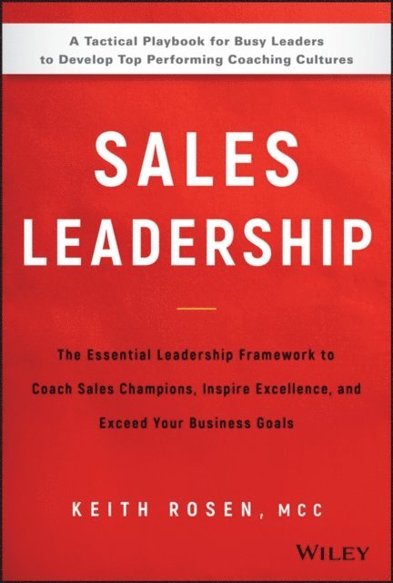 Keith Rosen - Sales Leadership, E-bok. Tillgänglighet: Lägg i varukorg