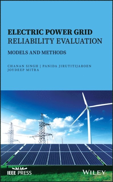 Joydeep Mitra, Panida Jirutitijaroen, Chanan Singh - Electric Power Grid Reliability Evaluation, E-bok