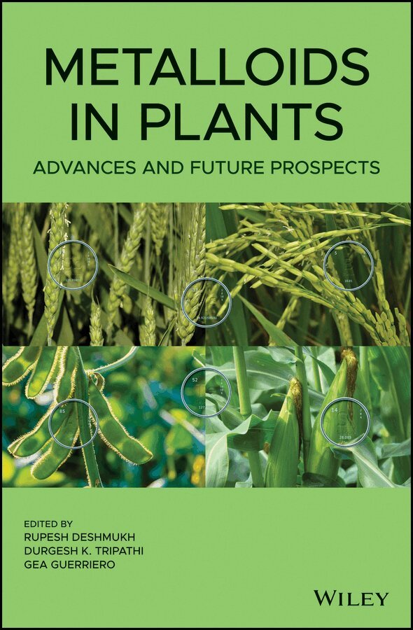 Rupesh Deshmukh, Durgesh Kumar Tripathi, Gea Guerriero - Metalloids in Plants – Advances and Future Prospect. Tillgänglighet: Tillfälligt slut