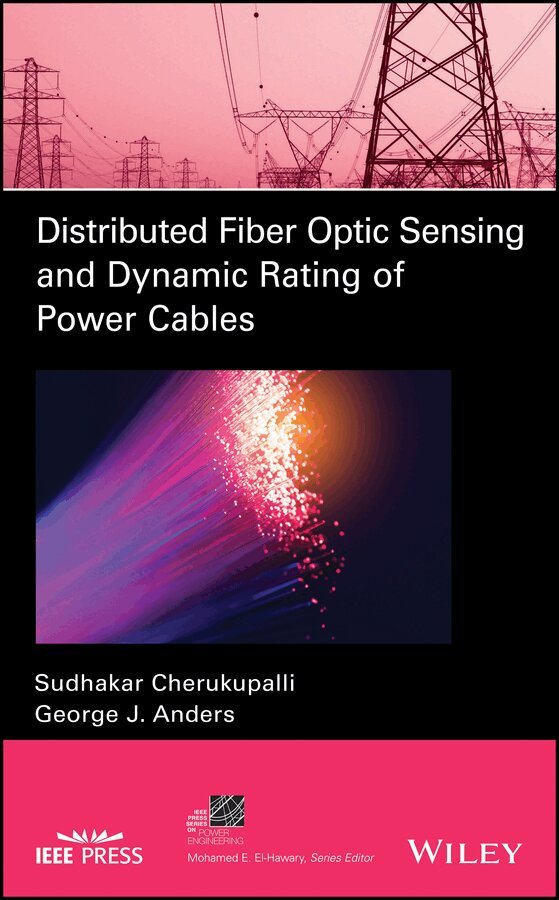 Sudhakar Cherukupalli, George J. Anders - Distributed Fiber Sensing and Dynamic Rating of Power Cables. Tillgänglighet: Tillfälligt slut