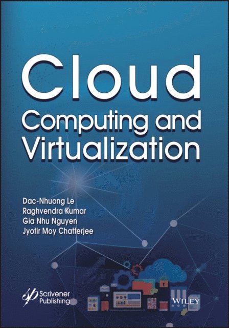 Jyotir Moy Chatterjee, Gia Nhu Nguyen, Raghvendra Kumar, Dac-Nhuong Le - Cloud Computing and Virtualization, E-bok