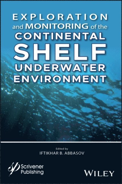 Iftikhar B. Abbasov - Exploration and Monitoring of the Continental Shelf Underwater Environment, E-bok