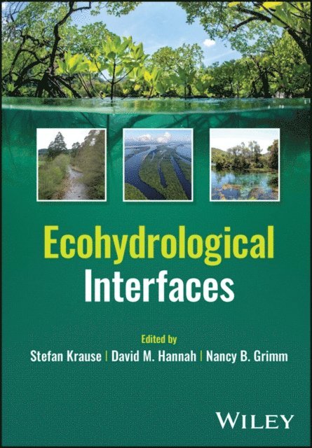 Nancy B. Grimm, David M. Hannah, Stefan Krause - Ecohydrological Interfaces, E-bok