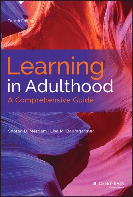 Lisa M. Baumgartner, Sharan B. Merriam - Learning in Adulthood, E-bok