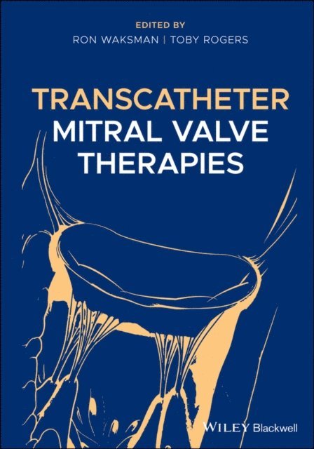 Toby Rogers, Ron Waksman - Transcatheter Mitral Valve Therapies, E-bok