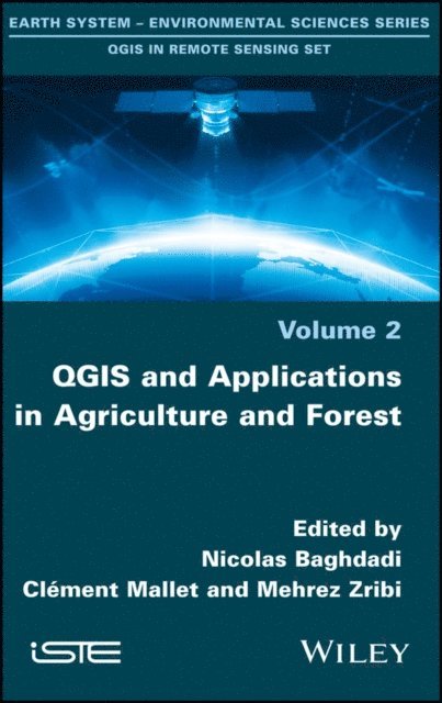 Mehrez Zribi, Cl ment Mallet, Nicolas Baghdadi - QGIS and Applications in Agriculture and Forest, E-bok