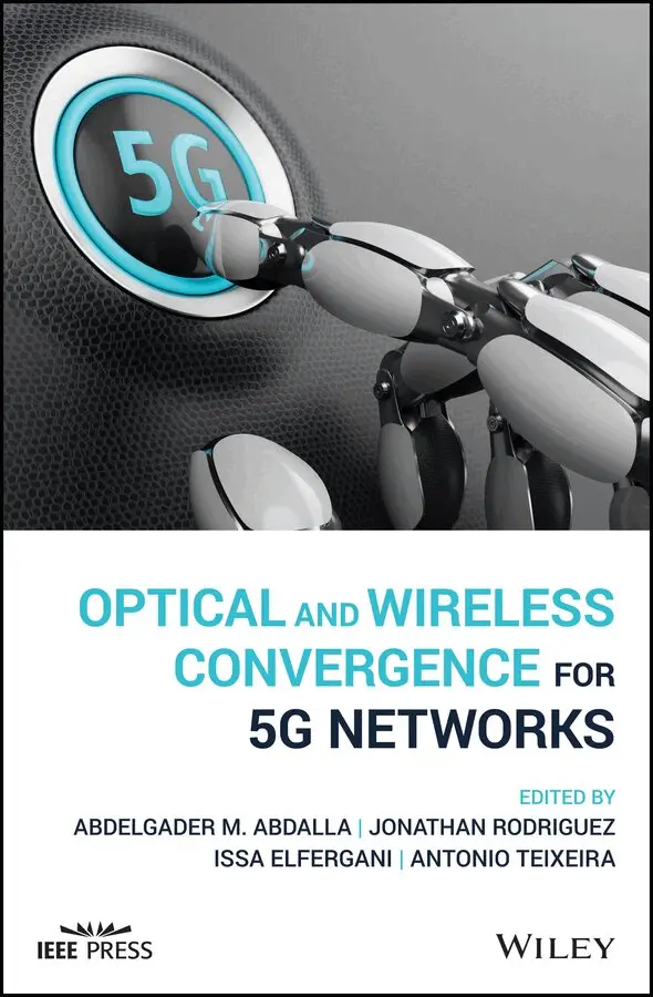 Abdelgader M. Abdalla, Jonathan Rodriguez, Issa Elfergani, Antonio Teixeira - Optical and Wireless Convergence for 5G Networks. Tillgänglighet: Tillfälligt slut
