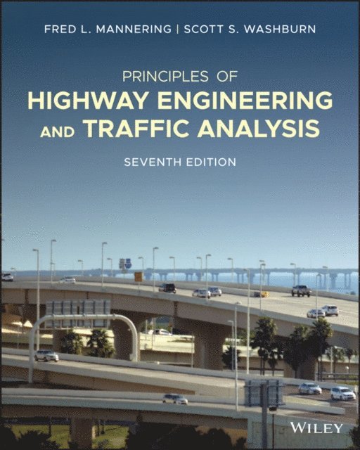 Scott S. Washburn, Fred L. Mannering - Principles of Highway Engineering and Traffic Analysis, E-bok