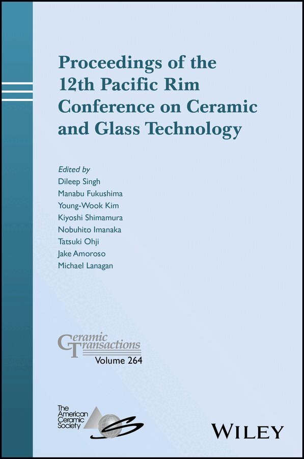 D Singh - Proceedings of the 12th Pacific Rim Conference on Ceramic and Glass Technology – Ceramic Transactions, Volume 264. Tillgänglighet: Tillfälligt slut