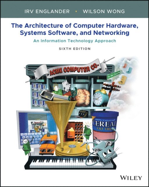 Wilson Wong, Irv Englander - Architecture of Computer Hardware, Systems Software, and Networking, E-bok