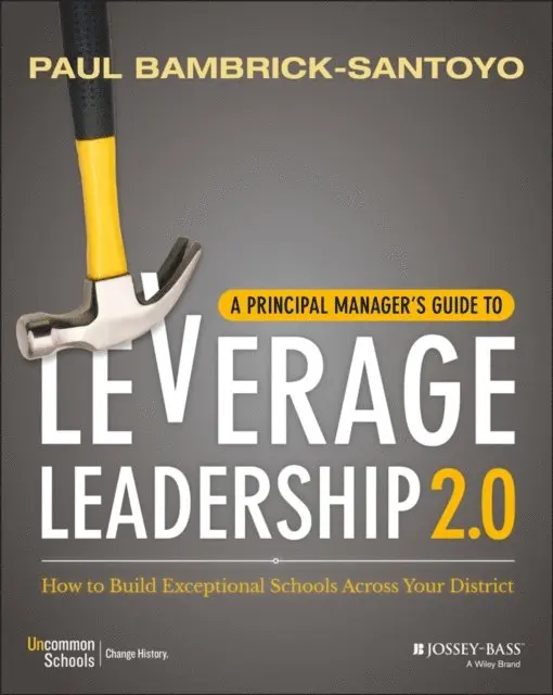 Paul Bambrick-Santoyo - Principal Manager's Guide to Leverage Leadership 2.0, E-bok. Tillgänglighet: Lägg i varukorg