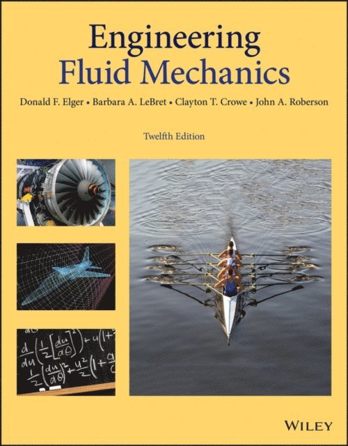 John A. Roberson, Clayton T. Crowe, Barbara A. LeBret, Donald F. Elger - Engineering Fluid Mechanics, E-bok