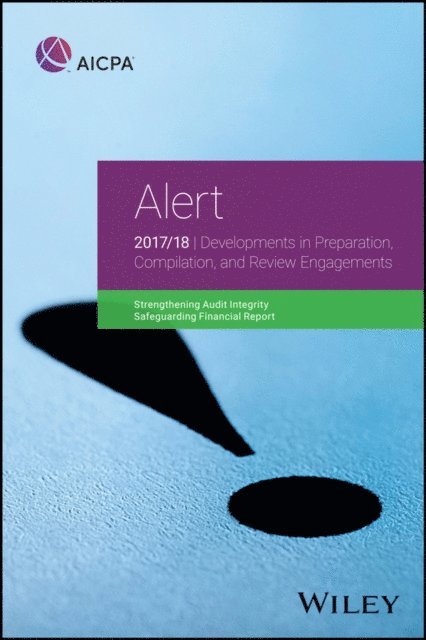 AICPA - Alert: Developments in Preparation, Compilation, and Review Engagements, 2017/18, E-bok
