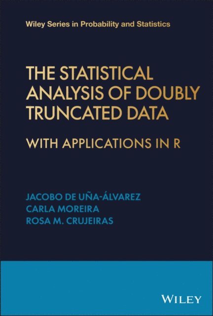 Prof Carla Moreira, Rosa M. Crujeiras, Jacobo de U a- lvarez - Statistical Analysis of Doubly Truncated Data, E-bok