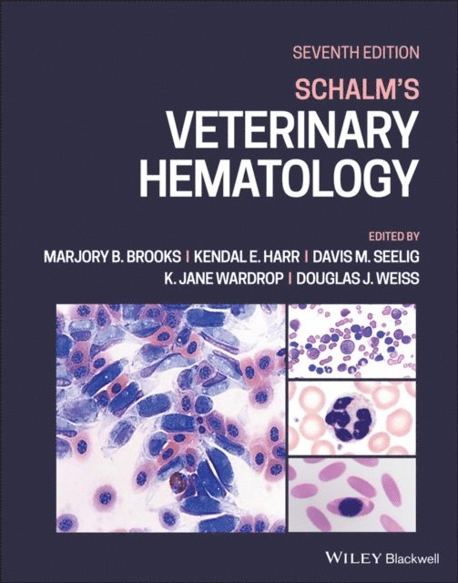 Douglas J. Weiss, K. Jane Wardrop, Davis M. Seelig, Kendal E. Harr, Marjory B. Brooks - Schalm's Veterinary Hematology, E-bok