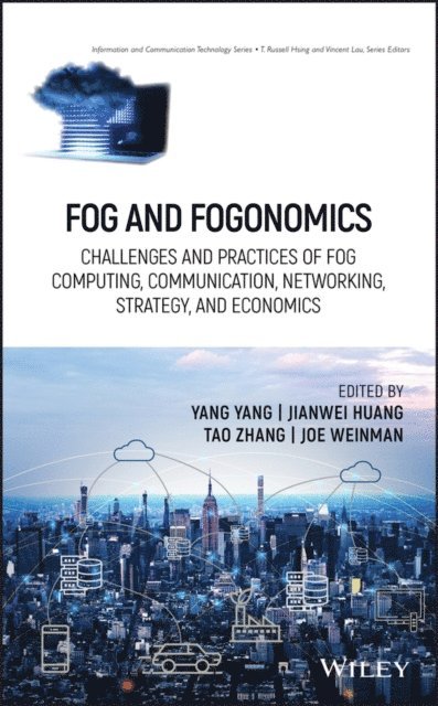 Joe Weinman, Tao Zhang, Jianwei Huang, Yang Yang - Fog and Fogonomics, E-bok