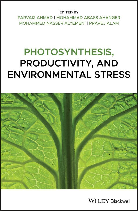 Parvaiz Ahmad, Mohammad Abass Ahanger, Mohammed Nasser Alyemeni, Pravej Alam - Photosynthesis, Productivity, and Environmental Stress. Tillgänglighet: Tillfälligt slut