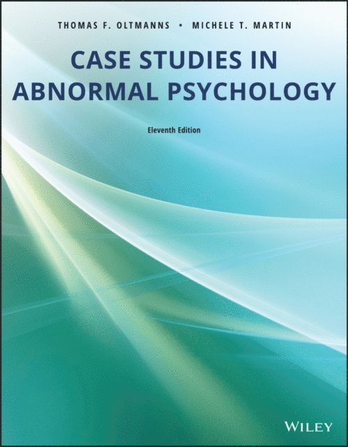 Michele T. Martin, Thomas F. Oltmanns - Case Studies in Abnormal Psychology, E-bok